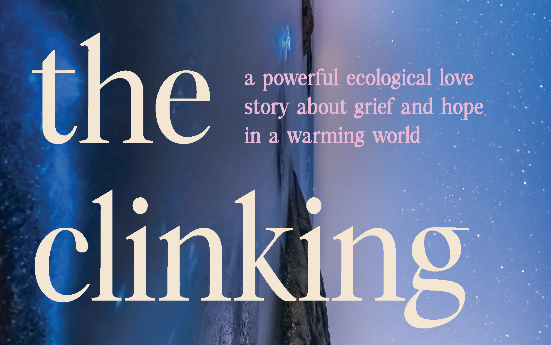 Gus Goswell reviews ‘The Clinking: A powerful ecological love story about grief and hope in a warming world’ by Susie Greenhill